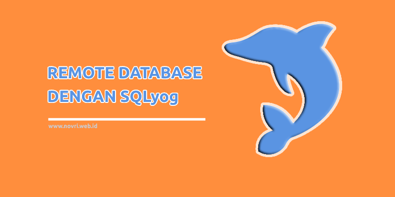 Cara Remote Database Menggunakan SQLyog